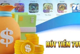 Hướng Dẫn Rút Tiền 78win Nhanh Chóng Và An Toàn