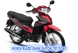 Honda Blade: Đánh Giá Chi Tiết Từ A-Z
