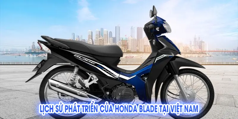 Honda Blade: Đánh Giá Chi Tiết Từ A-Z